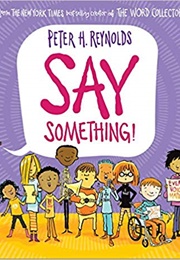 Say Something! (Peter H. Reynolds)