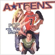 A*Teens Pop Til You Drop