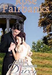 Stolen Moments With Darcy (Rose Fairbanks)