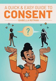 A Quick and Easy Guide to Consent (Isabella Rotman)