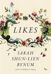 Likes (Sarah Shun-Lien Bynum)