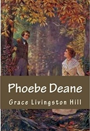 Phoebe Deane (Grace Livingston Hill)