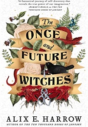 The Once and Future Witches (Alix E. Harrow)