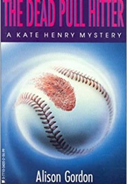 The Dead Pull Hitter (Alison Gordon)