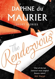 The Rendezvous and Other Stories (Daphne Du Maurier)
