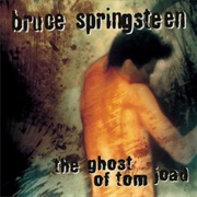 The Ghost of Tom Joad (Bruce Springsteen, 1995)