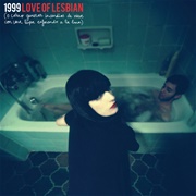 1999 – Love of Lesbian (2009)