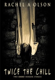 Twice the Chill (Rachel a Olson)