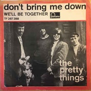 Don't Bring Me Down - The Pretty Things