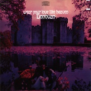 Wear Your Love Like Heaven - Donovan
