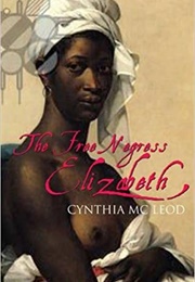 The Free Negress Elisabeth (Cynthia McLeod)