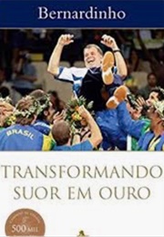 Transformando Suor Em Ouro (Bernardinho)