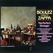 Frank Zappa - Boulez Conducts Zappa: The Perfect Stranger