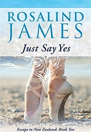 Just Say Yes (Rosalind James)