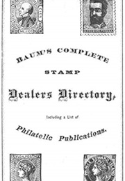 Baum&#39;s Complete Stamp Dealer&#39;s Directory (L. Frank Baum)