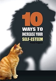 10 Ways to Increase Your Self-Esteem (Paula Fragoso)
