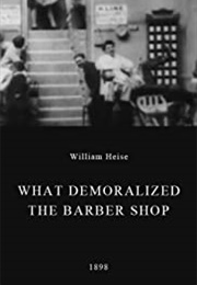 What Demoralized the Barber Shop (1898)