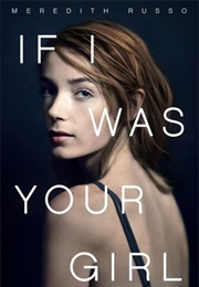 If I Was Your Girl (Meredith Russo)