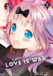 Kaguya-Sama: Love Is War Volume 8 (Aka Akasaka)