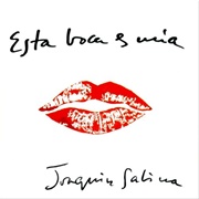 Esta Boca Es Mia – Joaquin Sabina (1994)
