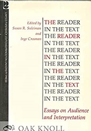 The Reader in the Text: Essays on Audience and Interpretation (Susan R. Suleiman and Inge Crosman, Ed.S)
