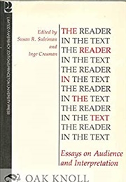 The Reader in the Text: Essays on Audience and Interpretation (Susan R. Suleiman and Inge Crosman, Ed.S)