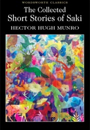 The Collected Short Stories of Saki (Hector Hugh Munro)