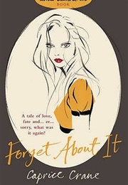 Forget About It (Caprice Crane)