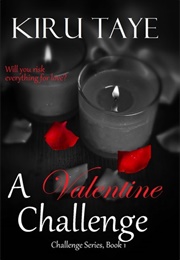 A Valentine Challenge (Kiru Taye)