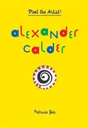 Alexander Calder: Meet the Artist (Patricia Gels)