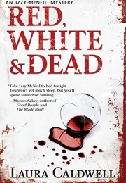 Red, White &amp; Dead (Laura Caldwell)