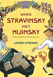When Stravinsky Met Nijinsky (Lauren Stringer)