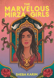 The Marvelous Mirza Girls (Sheba Karim)