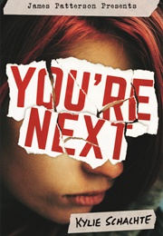 You&#39;re Next (Kylie Schachte)