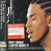Gotta Make It - Trey Songz