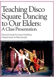 Teaching Disco Square Dancing to Our Elders (Larissa Fasthorse)