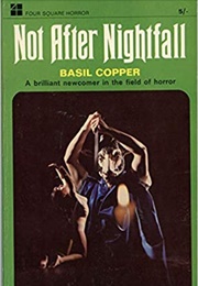 Not After Nightfall: Stories of the Strange and Terrible (Basil Copper)