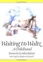 Waiting to Waltz: A Childhood (Cynthia Rylant)