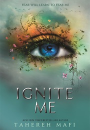 Ignite Me (Tahereh Mafi)
