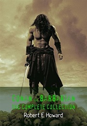 Conan the Barbarian: The Complete Collection (Robert E. Howard)