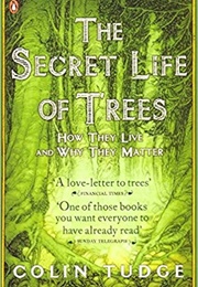 The Secret Life of Trees: How They Live and Why They Matter (Colin Tudge)