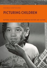 Picturing Children: National Museum of African American History &amp; Culture (Marian W. Edelman)