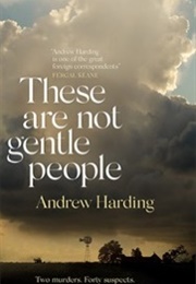 These Are Not Gentle People (Andrew Harding)
