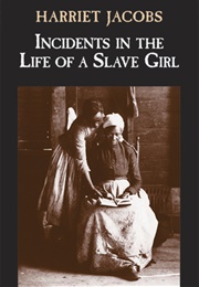 Incidents in the Life of a Slave Girl (Harriet Jacobs)