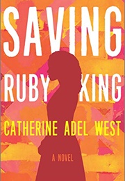 Saving Ruby King (Catherine Adel West)