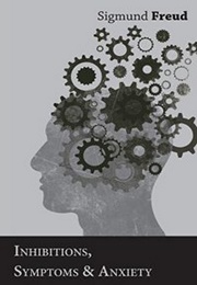 Inhibitions, Symptoms and Anxiety (Sigmund Freud)