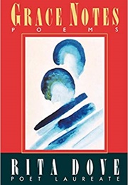 Grace Notes (Rita Dove)