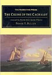 The Cruise of the Cachalot (Frank T Bullen)