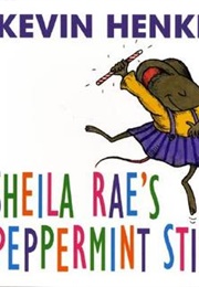 Sheila Rae's Peppermint Stick (Kevin Henkes)