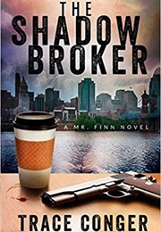 The Shadow Broker (Trace Conger)